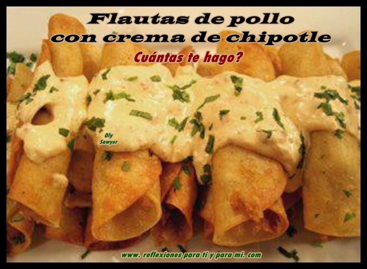 Buenos Deseos para TI y para MÍ * Flautas de pollo con crema de