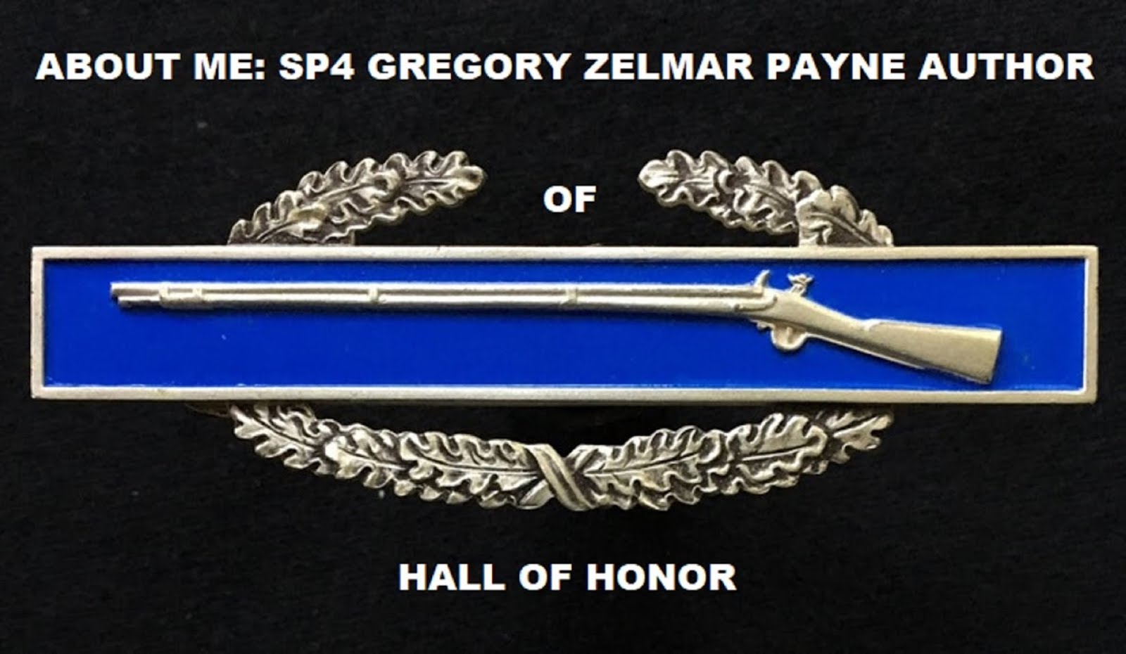 ABOUT ME:  SP4 GREGORY ZELMAR PAYNE AUTHOR OF HALL OF HONOR