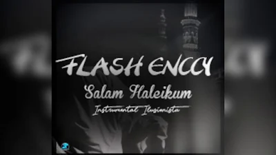 Flash Enccy - Salam Haleikum
