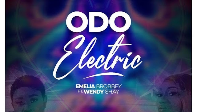 Emelia Brobbey - Odo Electric Ft. Wendy Shay