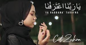 Ya Rabbana Tarafna ي ا ر ب ن ا اع ت ر ف ن ا Cut Zuhra Arab Latin Terjemahan Lirikaz 09