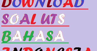 Soal Uts Bahasa Indonesia Kelas 9 Semester 1 Dan Kunci Jawaban Tahun Pelajaran 2017 2018 Kurikulum 2013 Ktsp Serta Pembahasannya Info Pendidikan Terbaru