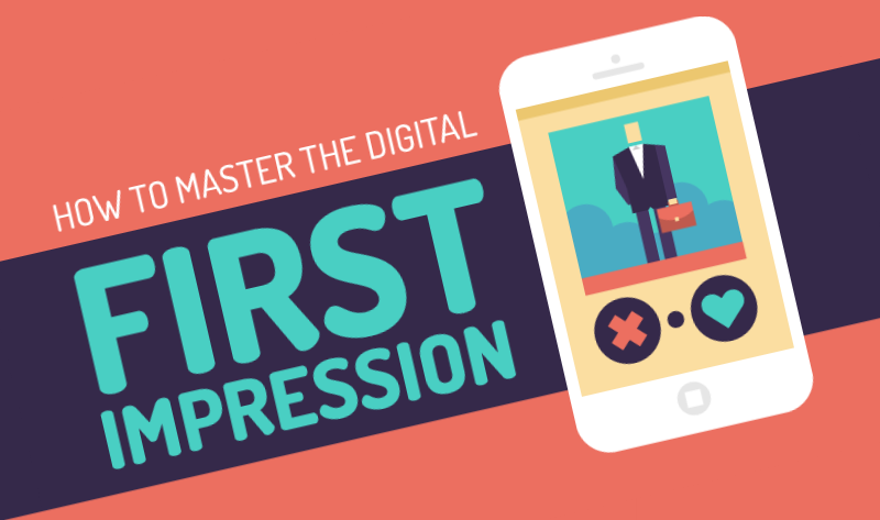 How To Master The Digital First Impression - #infographic