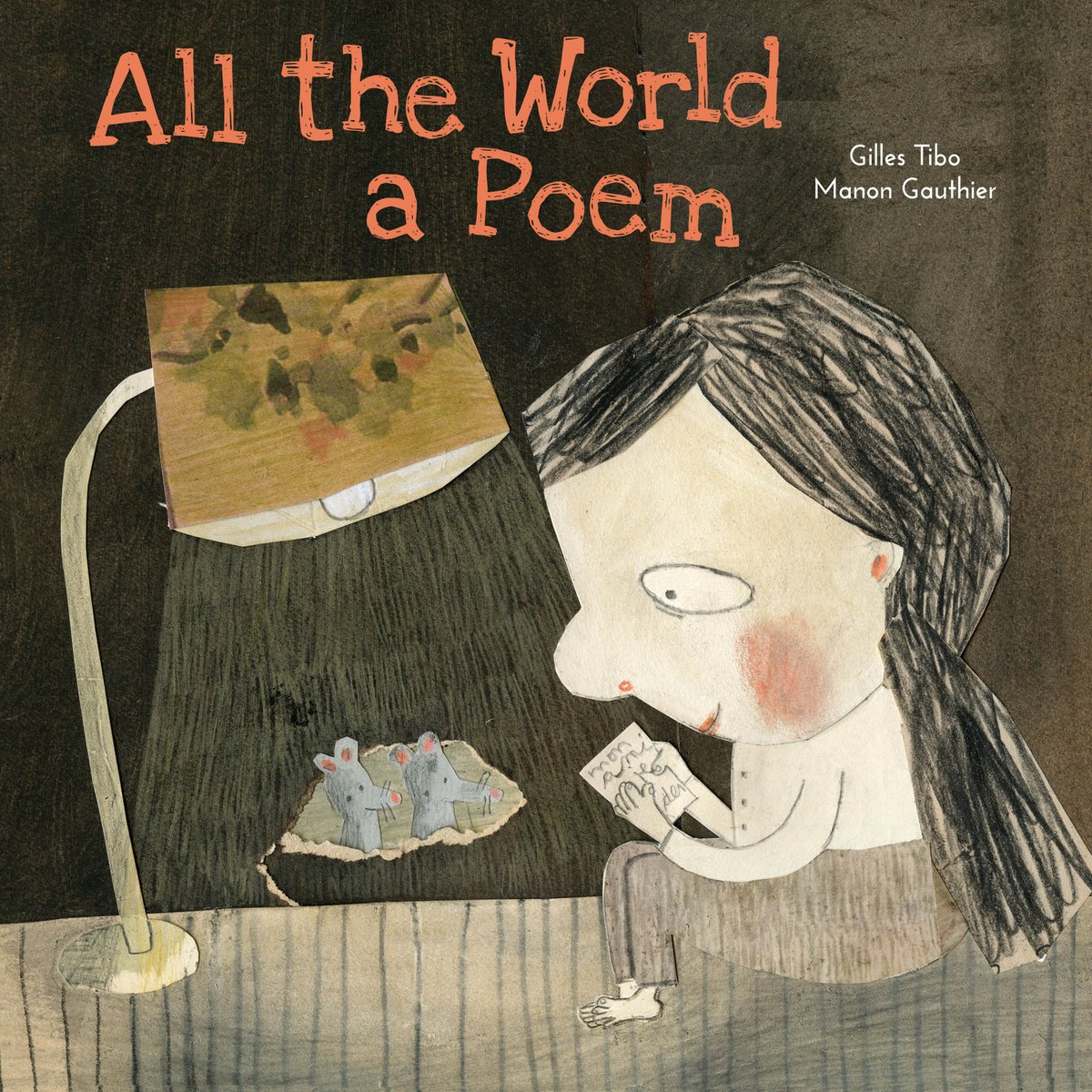 All The World A Poem By Gilles Tibo Illustrated By Manon Gauthier