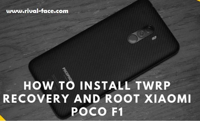 How To Install TWRP Recovery Xiaomi Poco F1 And Root