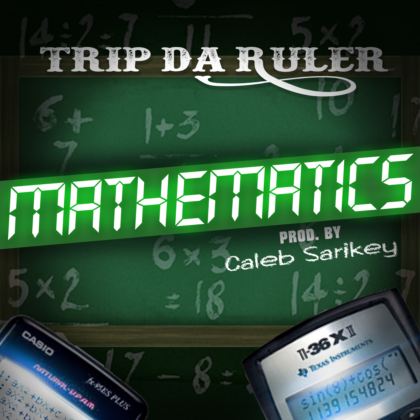 Trip Da Ruler - "Mathematics" (Producer: Caleb Sarikey)