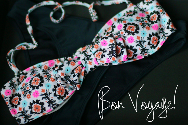 Bon Voyage! (And a Mismatched Bikini)