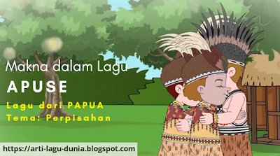 Makna Lagu APUSE (Lagu Daerah Papua)