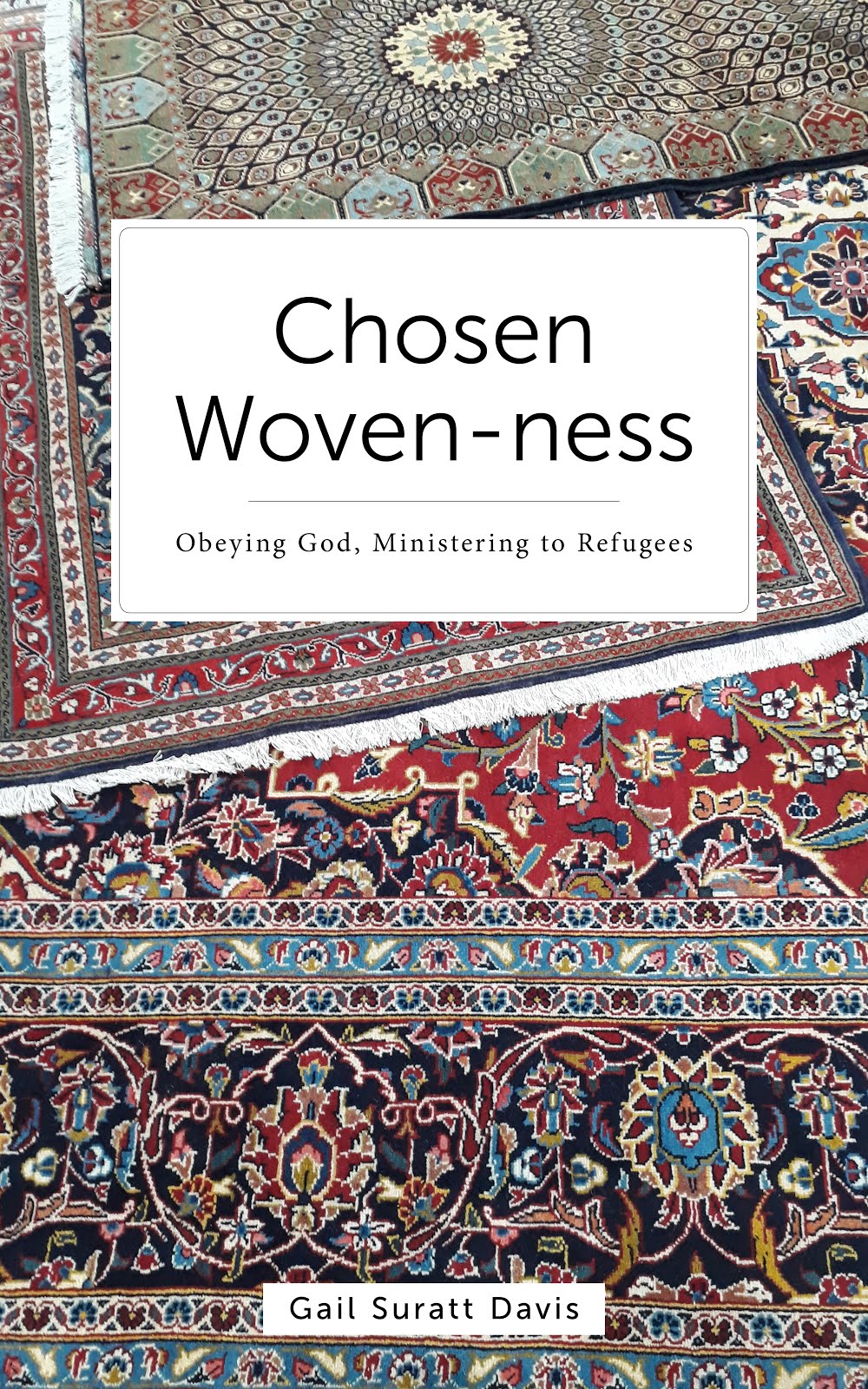 Chosen Woven-ness: Obeying God, Ministering to Refugees