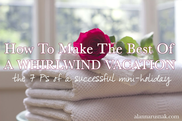 the 7 P's of a successful mini-holiday