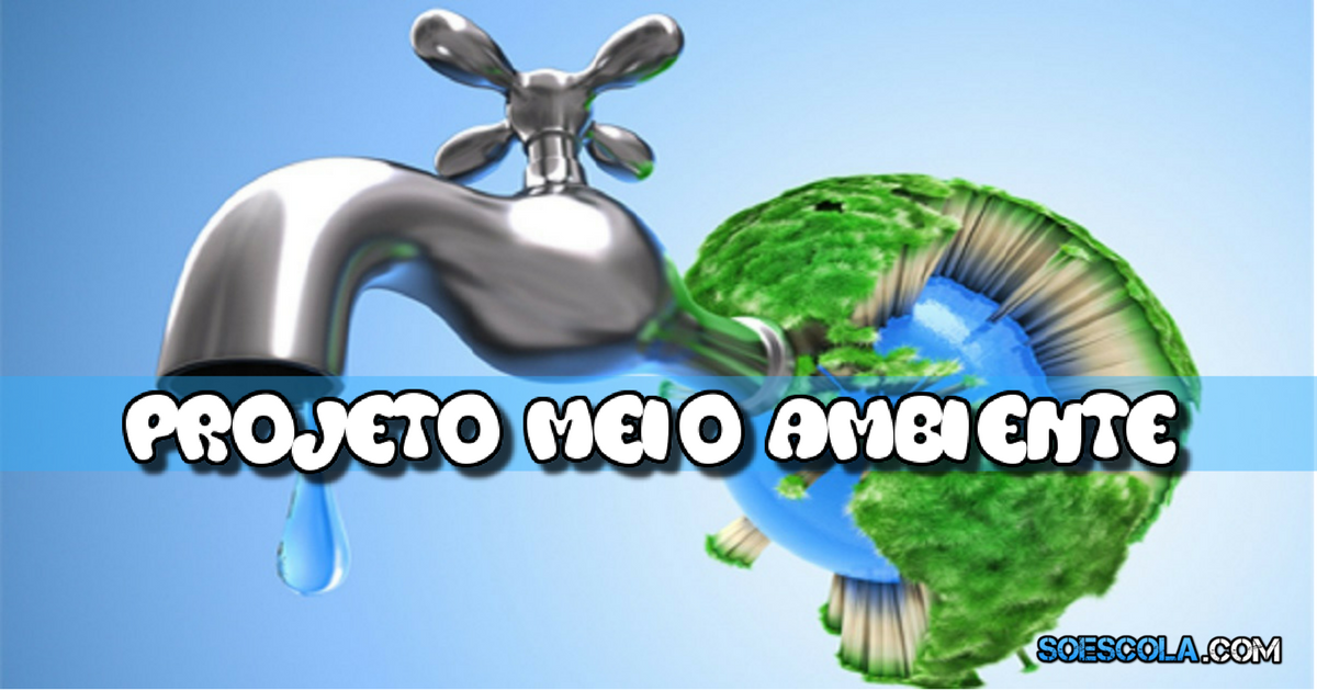 Projetos Meio Ambiente SÓ ESCOLA Projetos Meio Ambiente SÓ ESCOLA
