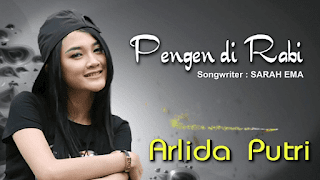 Lirik Lagu Pengen Di Rabi (Dan Artinya) - Arlida Putri 