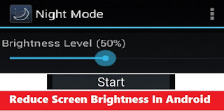 Reduce Screen Brightness In Android Phone