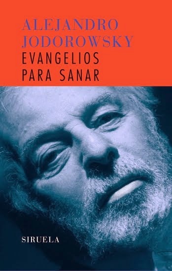 Tres Brillantes Artículos Extraídos De “Evangelios Para Sanar”, De Alejandro Jodorowsky