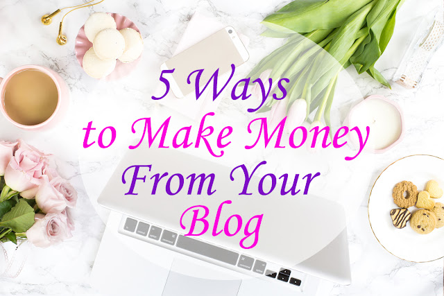 Five Ways to Make Money From Your Blog