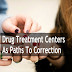 Drug Treatment Centers As Paths To Correction