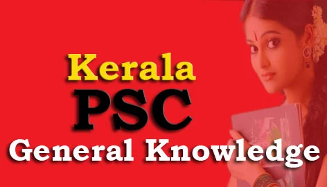 Kerala PSC General Knowledge Question and Answers - 5