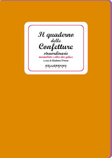 http://www.kellermanneditore.it/kellermann/index.php/collane/i-quaderni/159-il-quaderno-delle-confetture-straordinarie-marmellate-e-altre-idee-golose