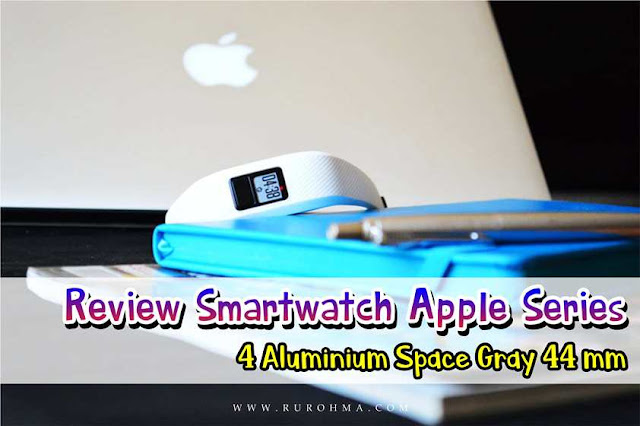 Review Smartwatch Apple Series 4 Aluminium Space Gray 44 mm Review Smartwatch Apple Series 4 Aluminium Space Gray 44 mm