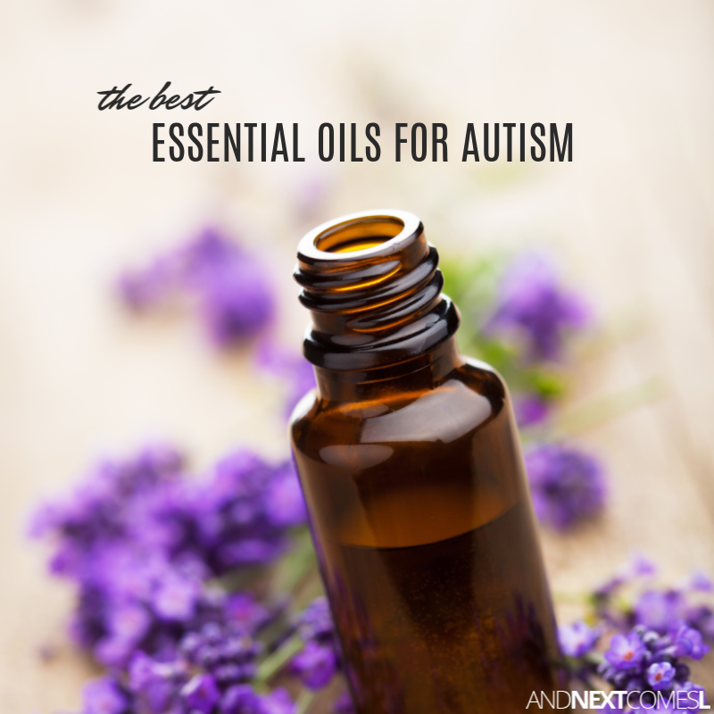 The Ultimate Guide to Using Essential Oils for Autism And Next Comes