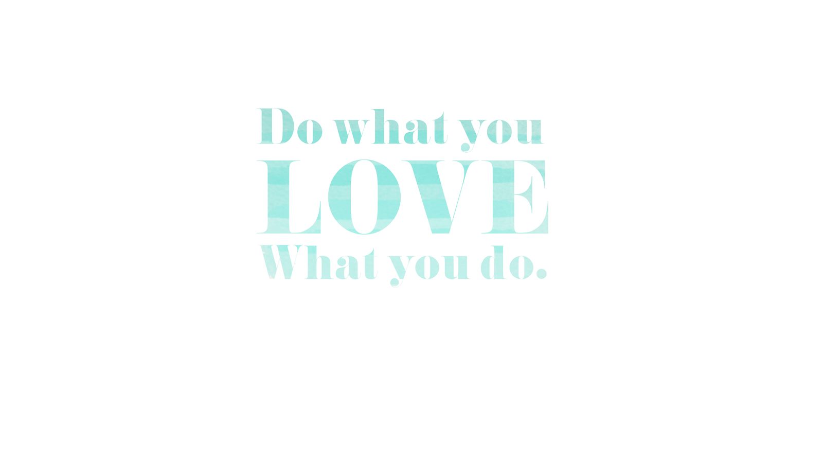FREEBIES // DO WHAT YOU LOVE, LOVE WHAT YOU DO, Oh So Lovely Blog