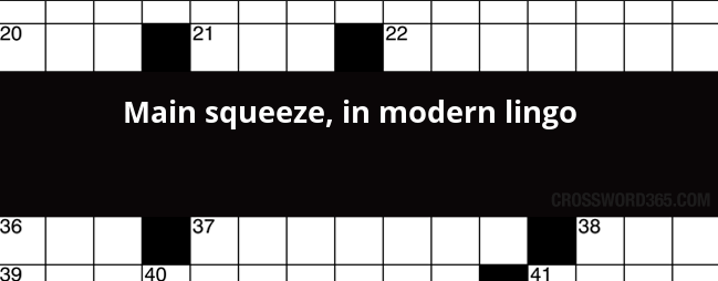 main squeeze in modern lingo crossword main squeeze in modern lingo crossword