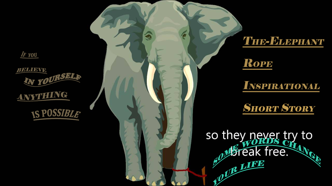 The Elephant Rope (Belief) some Words change your life Inspirational Story