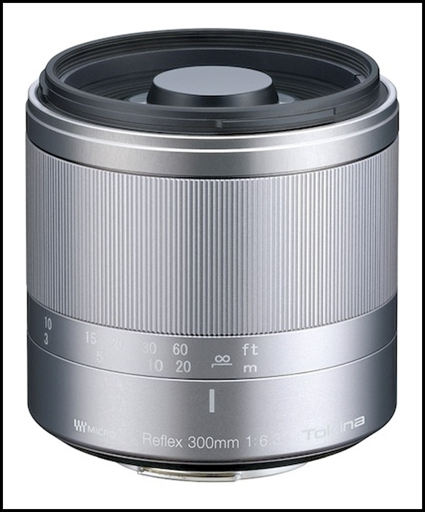 Man Behind Lens: Tokina 300/6.3 Reflex MFT - Mirror Lens Back In Fashion?