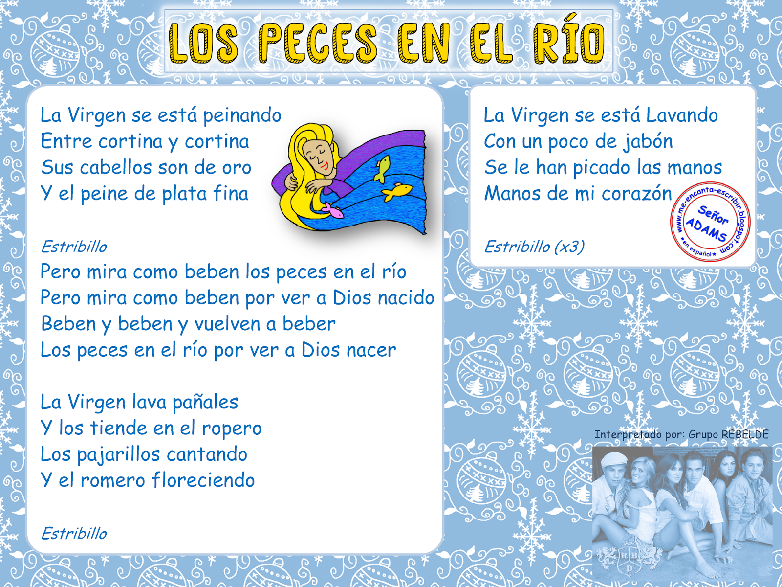 Me encanta escribir en español: Canción: Los peces en el río (REBELDE). 