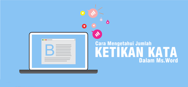 Cara Mudah Menghitung dan Mengetahui Jumlah Kata pada MS WORD ...