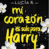 "Mi corazón es solo para Harry" de Lucia R.