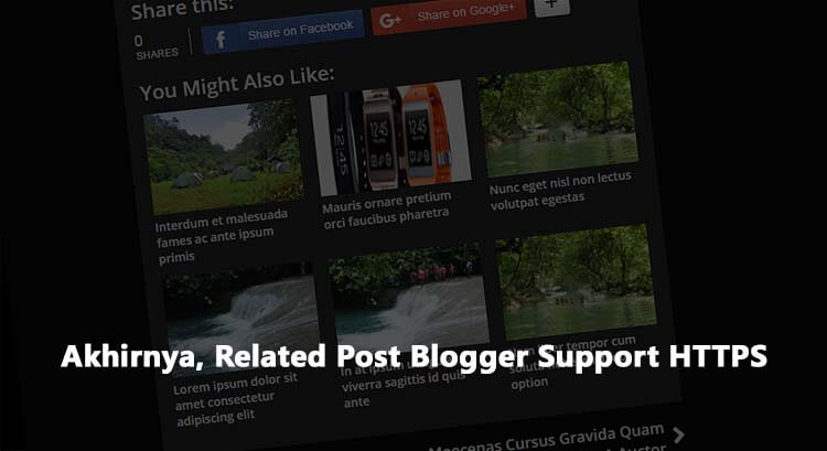 Akhirnya, Related Post Blogger Support HTTPS Akhirnya, Related Post Blogger Support HTTPS