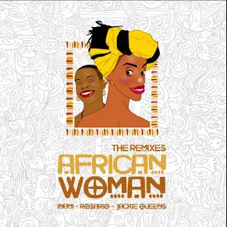 Rosario & Inami ft. Jackie Queens - African Woman (Afrokillerz Remix)