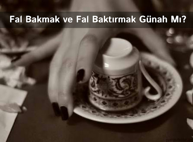 Fal Bakmak ve Fal Baktırmak Günah Mı? Dini Bilgiler İslami Aşk