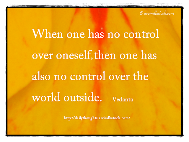 Daily Thought, Quote, Vedanta, Onself, outside world, control, 