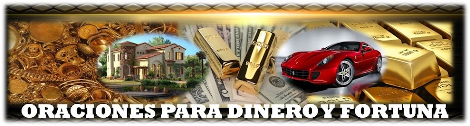 ORACIONES PARA DINERO Y FORTUNA