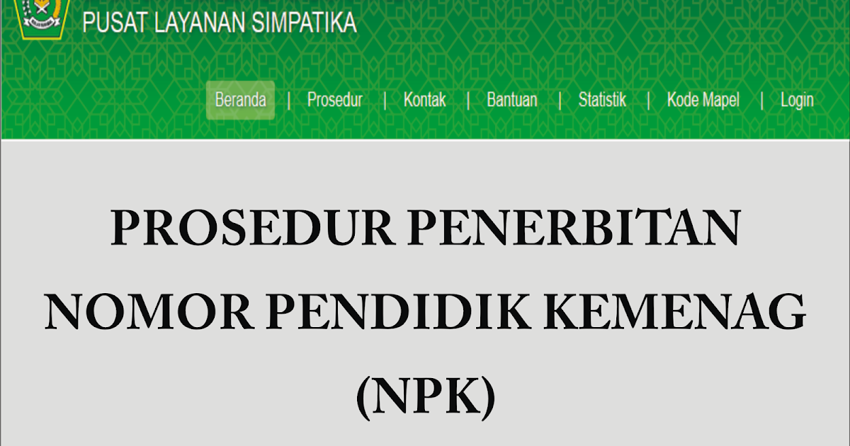 Prosedur Penerbitan Nomor Pendidik Kemenag (NPK) Berbagi Prosedur Penerbitan Nomor Pendidik Kemenag (NPK) Berbagi