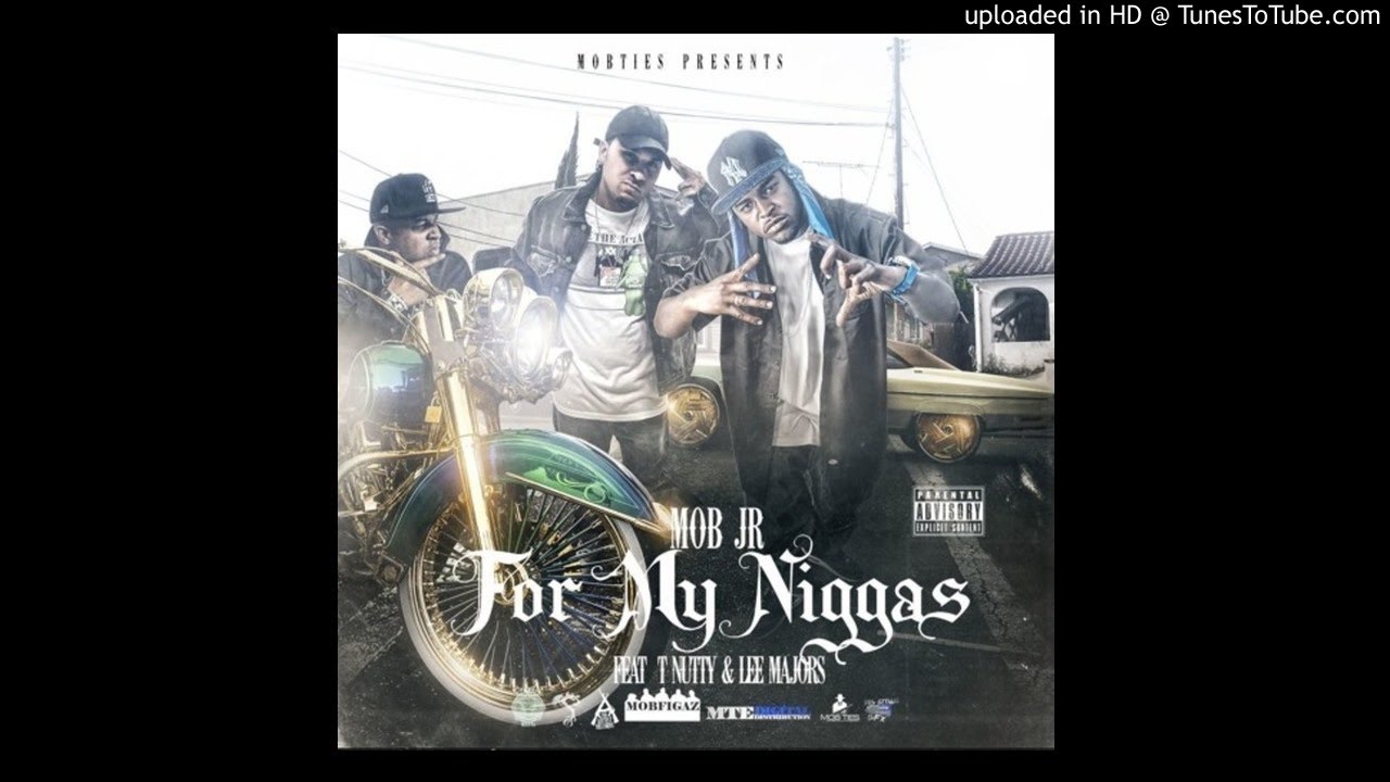 Mob Jr. featuring T-Nutty and Lee Majors - "For My Nig