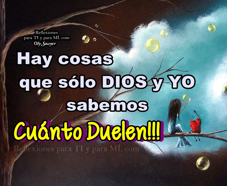 Reflexiones Para Ti Y Para Mi Hay Cosas Que Solo Dios Y