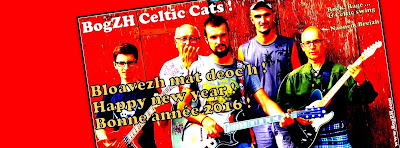 Bloavezh mat d'an holl ...  Happy new year ! Bonne année Rock 'n' Roll Celtique Punk-Folk 2016 à tous ! 