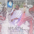 [MUSIC] Tpheezy - Wealth