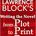 Book Review : Lawrence Block - Writing The Novel From P...