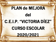 PLAN de MEJORA del C.E.I.P. "VICTORIA DÍEZ". CURSO ESCOLAR 2020/2021.