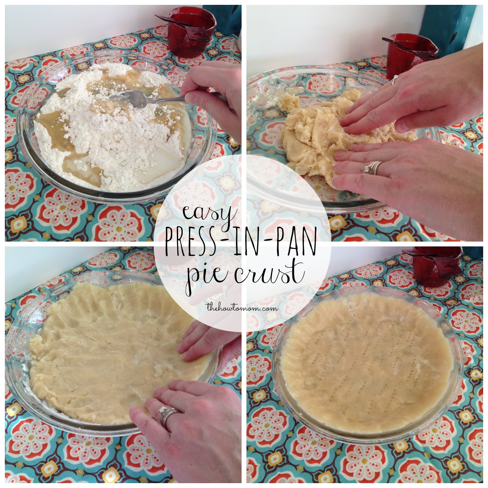 Easy Pie Crust Recipe Press in Pan Technique The How To Mom