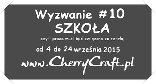 http://cherrycraftpl.blogspot.ie/2015/09/wyzwanie-10-szkoa.html