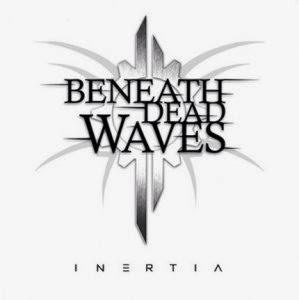 Beneath Dead Waves - Inertia