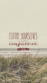 Clothe yourselves with compassion