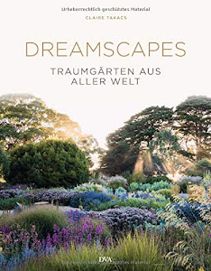 Dreamscapes: Traumgärten aus aller Welt