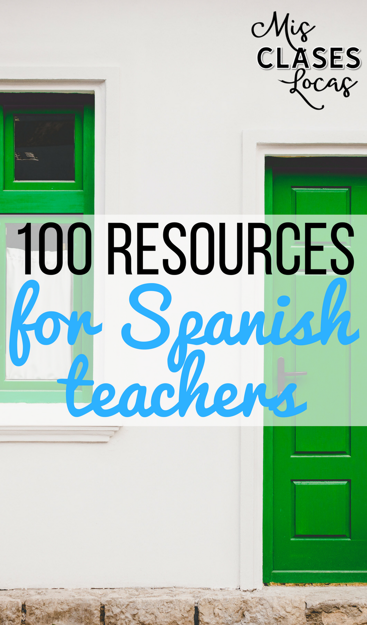 100 Resources For Spanish Teachers Mis Clases Locas