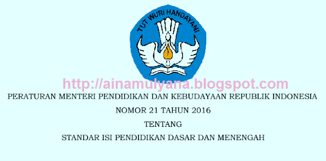 Standar Isi Pendidikan Dasar dan Menengah diteribkan dengan pertimbangan untuk melaksanaka PERMENDIKBUD NOMOR 21 TAHUN 2016 TENTANG STANDAR ISI SATUAN PENDIDIKAN DASAR DAN MENENGAH